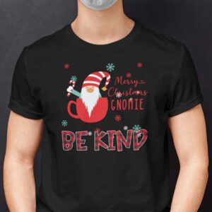 Be Kind Christmas Shirt Merry Christmas Gnomie.jpg