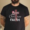 Christmas Faith Shirt Merry Christmas Faith.jpg