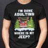 Christmas Cars Shirt Im Done Adulting Where Is My Jeep.jpg