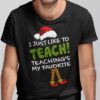 Character Christmas Shirts I Just Like To Teach Teachings My Favorite T Shirt 1.jpg