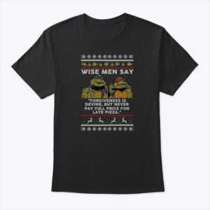 Wise Men Say Forgiveness Is Devine Shirt Turtle Ugly Christmas 1.jpg