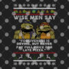 Wise Men Say Forgiveness Is Devine Shirt Turtle Ugly Christmas 2.jpg