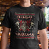 Fa La La La Valhalla La Shirt Ugly Christmas Tee.jpg