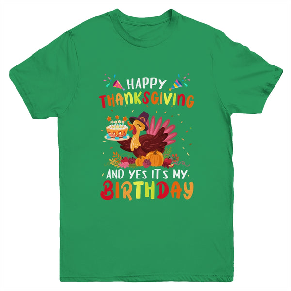 Happy Thanksgiving And Yes It s My Birthday Cute Turkey Kids Youth Youth T Shirt Irish Green 600x.jpg