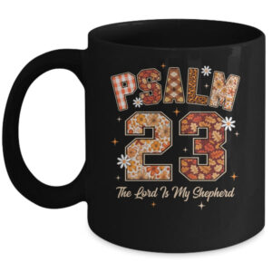 Psalm 23 Shirt The Lord Is My Shepherd Christian Faith Bible Mug 11oz Mug Black front 600x.jpg