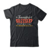 Thankful Blessed Kind Of A Mess But Trusting God In All Shirt Sweatshirt Classic T Shirt Black 600x.jpg