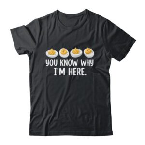 Retro Thanksgiving You Know Why I m Here Deviled Egg Funny Shirt Hoodie Classic T Shirt Black 600x.jpg