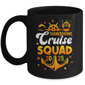 Thanksgiving Cruise Squad Matching Family Vacation 2025 Trip Mug 11oz Mug Black front 600x.jpg