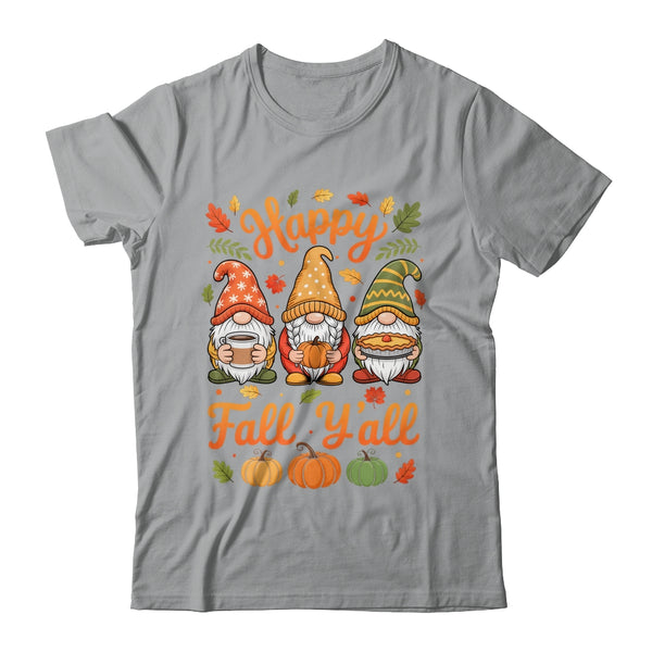 Happy Fall Y all Gnome Pumpkin Autumn Thanksgiving Men Women Shirt Hoodie Classic T Shirt Sport Grey 600x.jpg