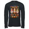 Happy Fall Y all Gnome Pumpkin Autumn Thanksgiving Men Women Shirt Hoodie Long Sleeve T Shirt Black 600x.jpg
