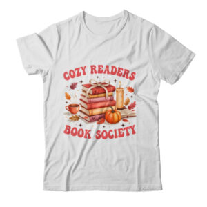 Cozy Readers Book Society Autumn Reading Book Lover Girl Shirt Sweatshirt Classic T Shirt White 600x.jpg