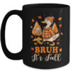 Bruh Its Fall Goose Pumpkin Spice Thanksgiving Autumn Leaves Mug 15oz Mug Black front 600x.jpg
