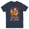 Bruh Its Fall Goose Pumpkin Spice Thanksgiving Autumn Leaves Youth Shirt Youth T Shirt Navy 600x.jpg