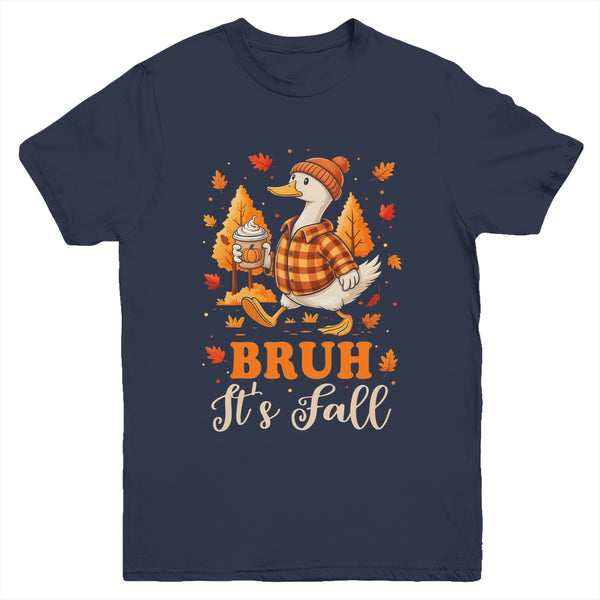 Bruh Its Fall Goose Pumpkin Spice Thanksgiving Autumn Leaves Youth Shirt Youth T Shirt Navy 600x.jpg