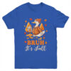 Bruh Its Fall Goose Pumpkin Spice Thanksgiving Autumn Leaves Youth Shirt Youth T Shirt Royal 600x.jpg
