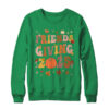Retro Groovy Friends Giving 2025 Thanksgiving Friendsgiving Shirt Sweatshirt Crewneck Sweatshirt Irish Green 600x.jpg