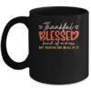 Thankful Blessed Kind Of A Mess But Trusting God In All Mug 11oz Mug Black front 600x.jpg