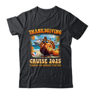 It s A Thanksgiving Trip Family Cruise Squad Vacation 2025 Shirt Hoodie Classic T Shirt Black 600x.jpg