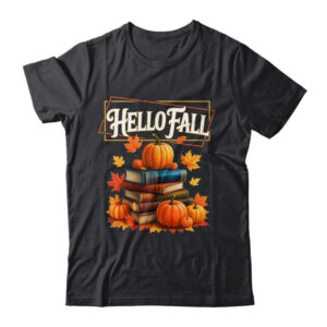 Hello Fall Pumpkin And Books Reading Lovers In Autumn Fall Shirt Sweatshirt Classic T Shirt Black 600x.jpg