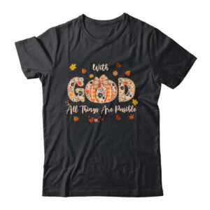 With GOD All Things Are Possible Christian Fall Pumpkin Shirt Hoodie Classic T Shirt Black 600x.jpg