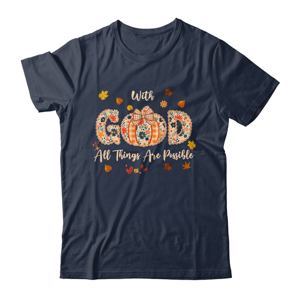 With GOD All Things Are Possible Christian Fall Pumpkin Shirt Hoodie Classic T Shirt Navy 600x.jpg