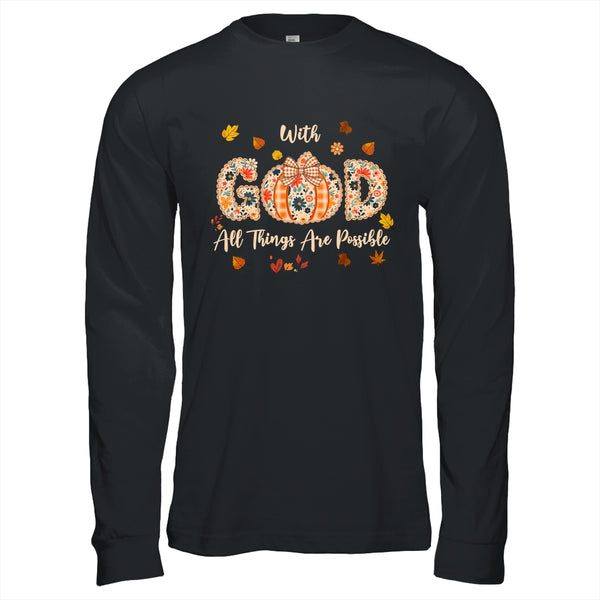 With GOD All Things Are Possible Christian Fall Pumpkin Shirt Hoodie Long Sleeve T Shirt Black 600x.jpg