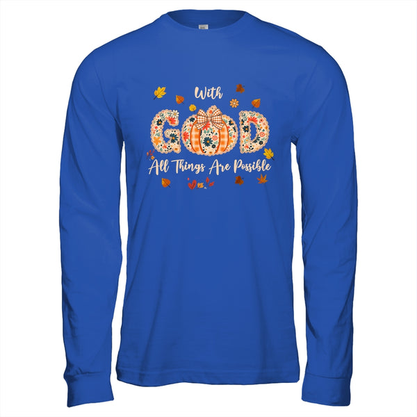 With GOD All Things Are Possible Christian Fall Pumpkin Shirt Hoodie Long Sleeve T Shirt Royal 600x.jpg