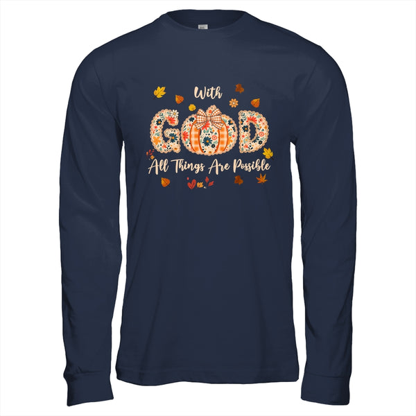 With GOD All Things Are Possible Christian Fall Pumpkin Shirt Hoodie Long Sleeve T Shirt Navy 600x.jpg