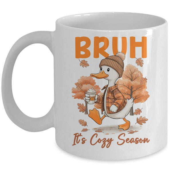 Bruh It s Cozy Season It s Fall Autumn Vibes Funny Goose Mug 11oz Mug White front 600x.jpg