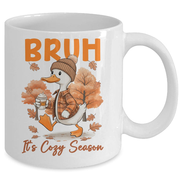 Bruh It s Cozy Season It s Fall Autumn Vibes Funny Goose Mug 11oz Mug White back 600x.jpg