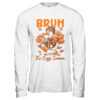 Bruh It s Cozy Season It s Fall Autumn Vibes Funny Goose Shirt Hoodie Long Sleeve T Shirt White 600x.jpg