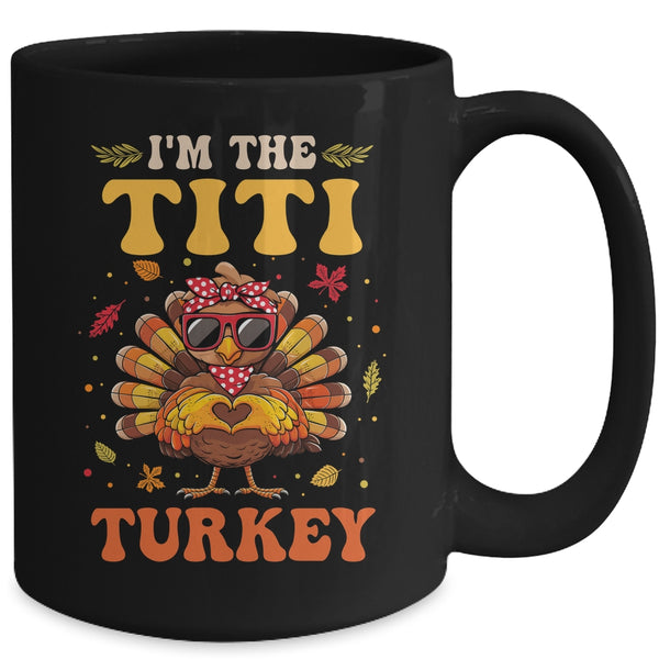 I m The Titi Turkey Matching Family Thanksgiving Costume Mug 15oz Mug Black back 600x.jpg