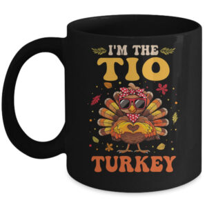 I m The Tio Turkey Matching Family Thanksgiving Costume Mug 11oz Mug Black front 600x.jpg