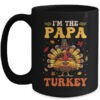 I m The Papa Turkey Matching Family Thanksgiving Costume Mug 15oz Mug Black front 600x.jpg