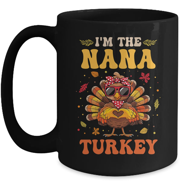 I m The Nana Turkey Matching Family Thanksgiving Costume Mug 15oz Mug Black front 600x.jpg