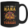 I m The Nana Turkey Matching Family Thanksgiving Costume Mug 15oz Mug Black back 600x.jpg