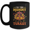 I m The Mommy Turkey Matching Family Thanksgiving Costume Mug 15oz Mug Black front 600x.jpg