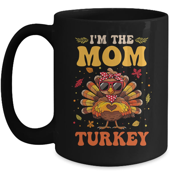 I m The Mom Turkey Matching Family Thanksgiving Costume Mug 15oz Mug Black front 600x.jpg