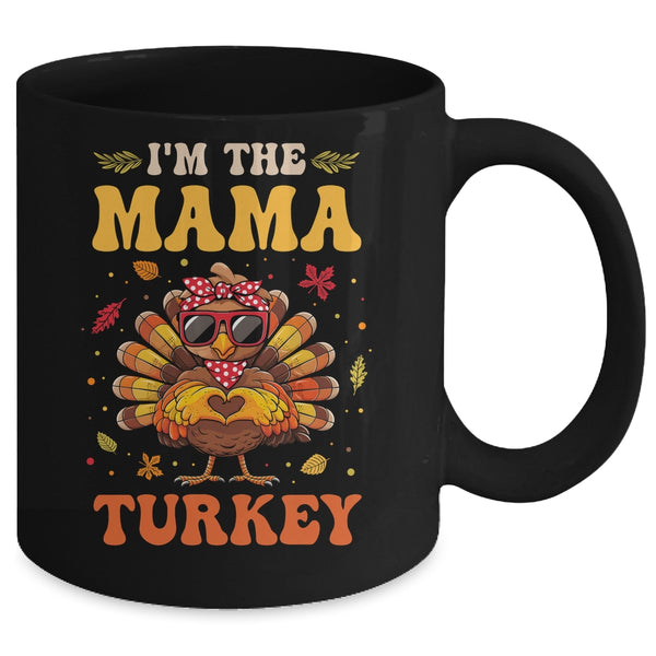 I m The Mama Turkey Matching Family Thanksgiving Costume Mug 11oz Mug Black back 600x.jpg