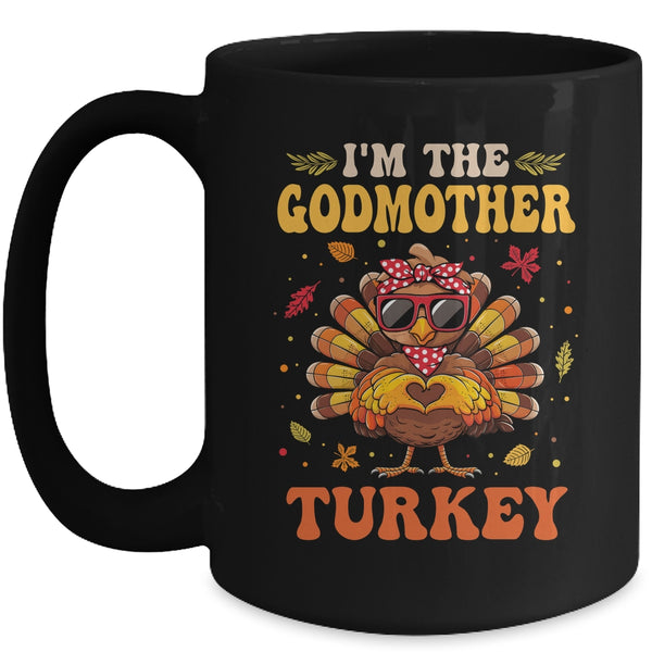 I m The Godmother Turkey Matching Family Thanksgiving Costume Mug 15oz Mug Black front 600x.jpg