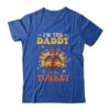 I m The Daddy Turkey Matching Family Thanksgiving Costume Classic T Shirt Royal 600x.jpg