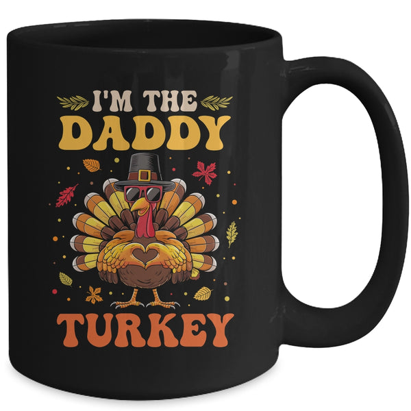 I m The Daddy Turkey Matching Family Thanksgiving Costume Mug 15oz Mug Black back 600x.jpg