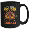 I m The Cousin Turkey Matching Family Thanksgiving Costume Mug 15oz Mug Black back 600x.jpg