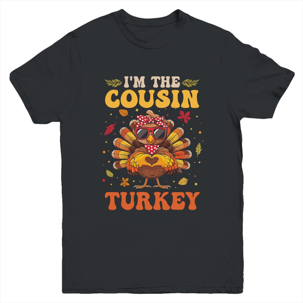 I m The Cousin Turkey Matching Family Thanksgiving Costume Youth T Shirt Black 600x.jpg