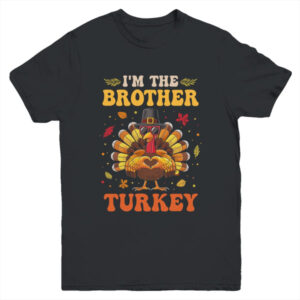 I m The Brother Turkey Matching Family Thanksgiving Costume Youth T Shirt Black 600x.jpg