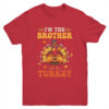 I m The Brother Turkey Matching Family Thanksgiving Costume Youth T Shirt Red 600x.jpg