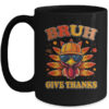Funny Turkey Bruh Meme Thanksgiving For Boys Men Kids Mug 15oz Mug Black front 600x.jpg