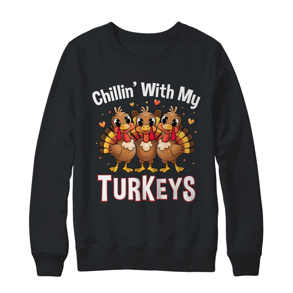 Chillin With My Turkeys Thanksgiving Family Dinner Shirt Sweatshirt Crewneck Sweatshirt Black 600x.jpg