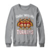 Chillin With My Turkeys Thanksgiving Family Dinner Shirt Sweatshirt Crewneck Sweatshirt Sport Grey 600x.jpg