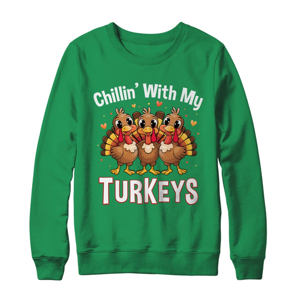 Chillin With My Turkeys Thanksgiving Family Dinner Shirt Sweatshirt Crewneck Sweatshirt Irish Green 600x.jpg